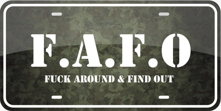 [FAFO] F*CK AROUND & FIND OUT
