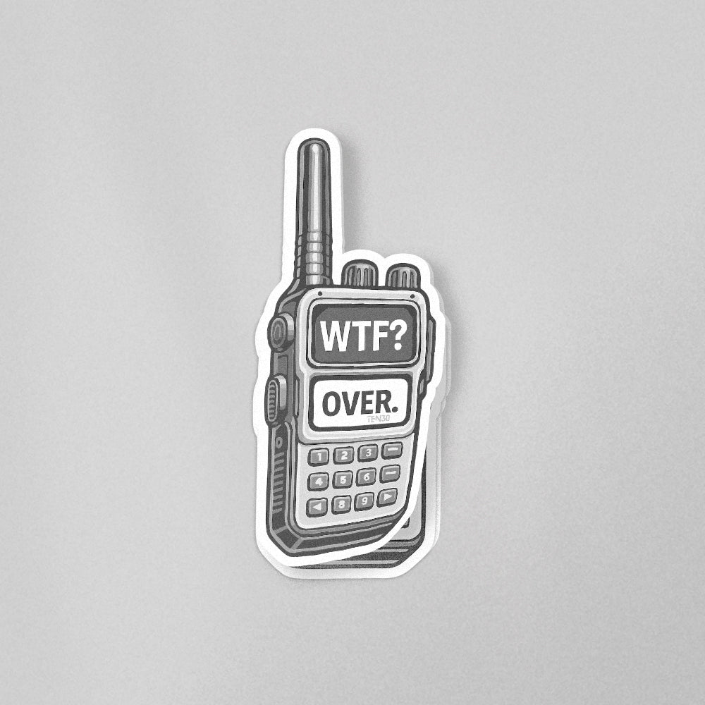 [WTF Over Radio Sticker – Funny Police Radio Decal for First Responders]